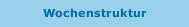 Wochenstruktur